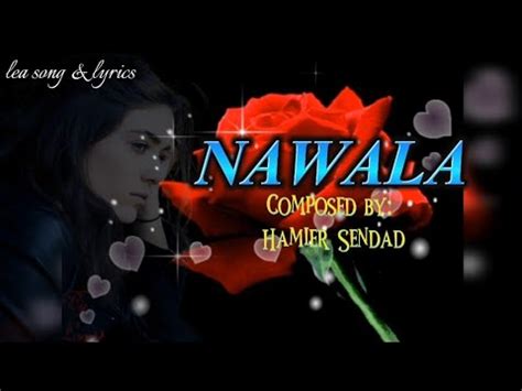 NAWALA Lyrics Composed By HAMIER SENDAD YouTube