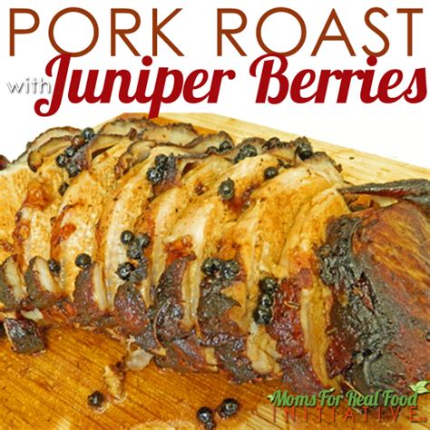 Moms For Real Pork Loin Roast With Juniper Berries