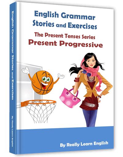 Stories And Exercises To Practice The Progressive Tenses Really Learn English