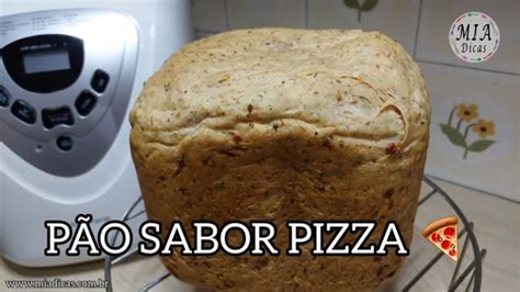 P O Sabor Pizza Na Panificadora Mia Dicas Youtube