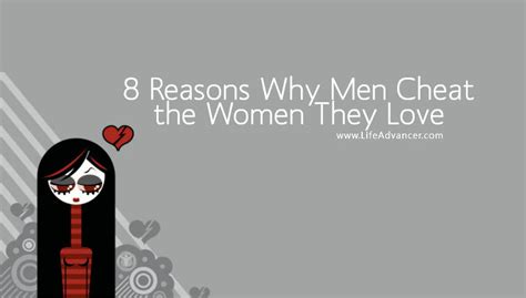 8 Most Common Reasons Why Men Cheat On The Women They Love