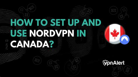 How To Set Up And Use NordVPN In Canada 2024