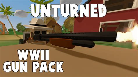 The Coolest Weapon Mod In Unturned Ww2 Guns Mod Youtube