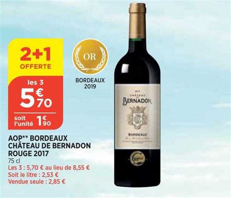 Offre Aop Bordeaux Château De Bernadon Rouge 2017 chez Bi1