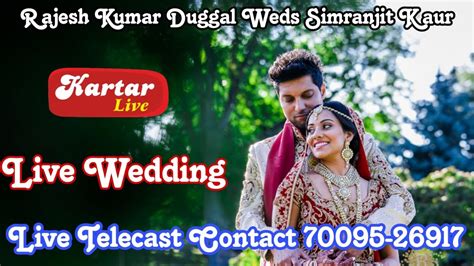 Live Wedding Rajesh Kumar Duggal Weds Simranjitjit Kaur