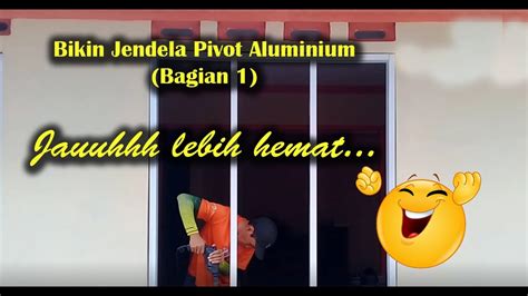 Tutorial Membuat Kusen Jendela Pivot Alumunium YouTube