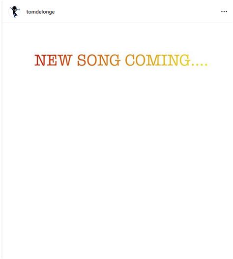 New song coming soon hinted by Tom ! : r/Blink182