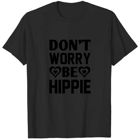 Dont Worry Be Hippie T Shirt Sold By Communal Lesli Sku 5351043 50