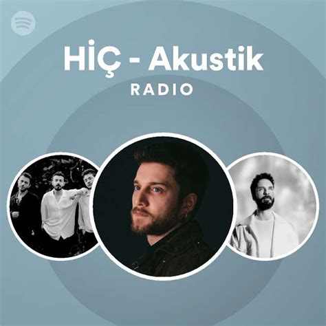 HİÇ Akustik Radio playlist by Spotify Spotify