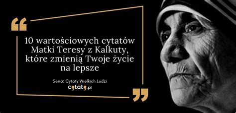 Zestawienie Warto Ciowych Cytat W Matki Teresy Z Kalkuty Kt Re