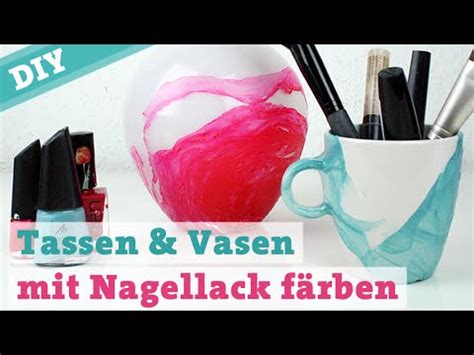 DIY Tassen Vasen mit Nagellack färben Porzellan bemalen