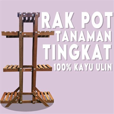 Jual Rak Tanaman Rak Pot Tanaman Tingkat Kayu Ulin Asli