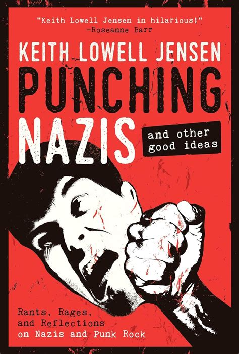 Punching Nazis And Other Good Ideas Jensen Keith Lowell