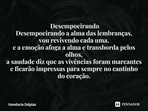 Desempoeirando Desempoeirando A Alma Genelucia Dalpiaz Pensador