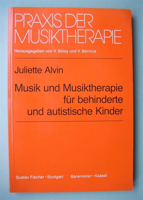 Praxis Der Musiktherapie Bd Musik F R Das Behinderte Kind Und