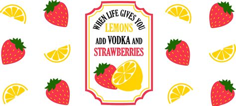 When Life Gives You Lemons Add Vodka And Strawberries 16 Oz Uvdtf Wr