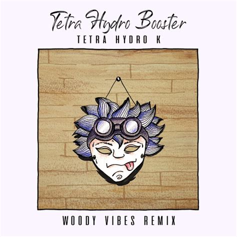 Tetra Hydro Booster Woody Vibes Remix YouTube Music