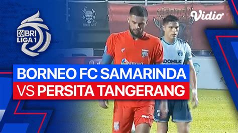 Mini Match Borneo FC Samarinda Vs PERSITA Tangerang BRI Liga 1 2023