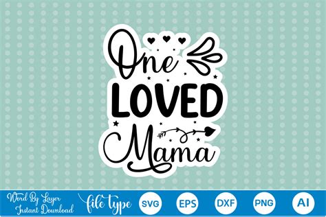 One Loved Mama Sticker SVG Graphic By GraphicPicker Creative Fabrica