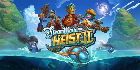 Steamworld Heist Ii Releases New Deep Dive Gameplay Trailer