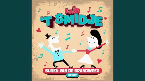 t Smidje Buren Van De Brandweer Remix Laïs Song Lyrics Music