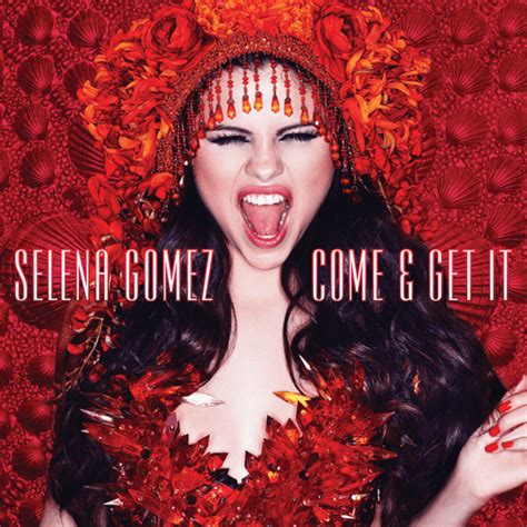 Come Get It الترجمة العربية Selena Gomez Genius Lyrics