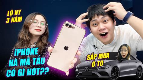 iPHONE CỦA HÀ MÃ TẤU CÓ GÌ HOT LỘ NGƯỜI YÊU NĂM KẾ HOẠCH MUA Ô TÔ YouTube