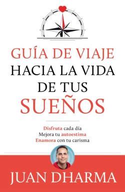 Gu A De Viaje Hacia La Vida De Tus Sue Os De Juan Dharma En Pdf Ebook