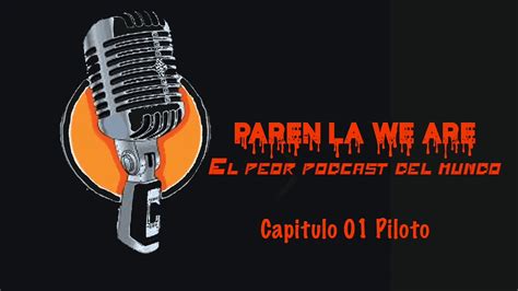 Podcast Capitulo 01 Piloto Youtube