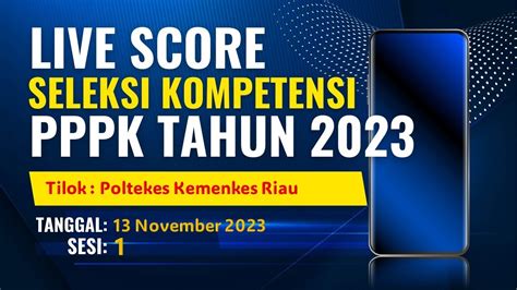 13 NOV 2023 LIVE SCORE SESI I SELEKSI KOMPETENSI PPPK TAHUN 2023