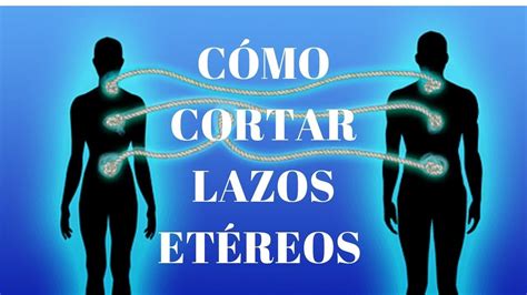 C Mo Cortar Lazos Energ Ticos Y Liberar Ataduras Youtube