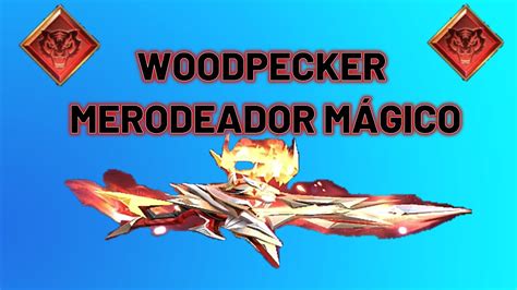 Nueva Arma Evolutiva Woodpecker Merodeadro M Gico Youtube