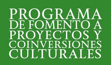 Programa De Fomento A Proyectos Y Coinversiones Culturales Secretar A