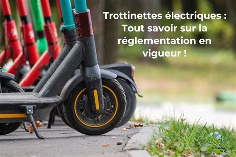 Trottinettes Lectriques Tout Savoir Sur La R Glementation