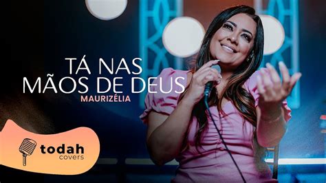 Mauriz Lia T Nas M Os De Deus Cover Valesca Mayssa Youtube Music