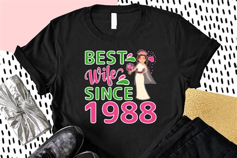 Best Wife Since 1988 T Shirt Design Graphic By Graphicsign58 · Creative