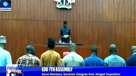 Edo Assembly Some Members Governors Disagree Over Alleged Imposition Youtube