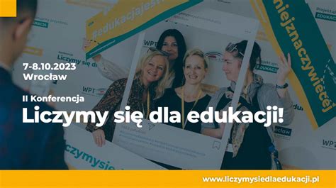 Konferencja Liczymy Si Dla Edukacji Powraca Force News Wroc Aw