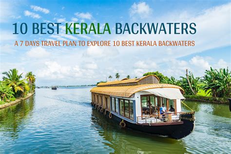 Best Kerala Backwaters A 7 Days Travel Plan To Explore 10 Best Kerala