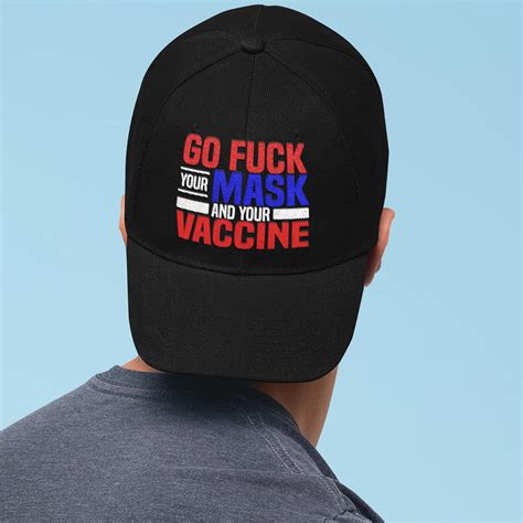 Go Fuck Your Mask And Your Vaccine Twill Cap Anti Vaccine No