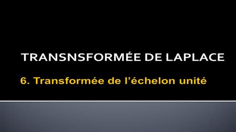 Transformée de Lapalce 6 Transformée de l échelon YouTube