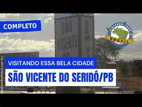 S O Vicente Do Serid Pb Especial Viajando Todo O Brasil Youtube