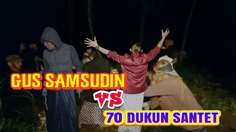 Gus Samsudin Melawan Dukun Santet L Cik Youtube