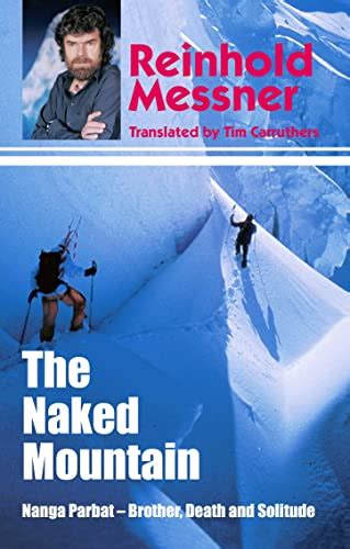 The Naked Mountain Reinhold Messner 9781861268013 AbeBooks