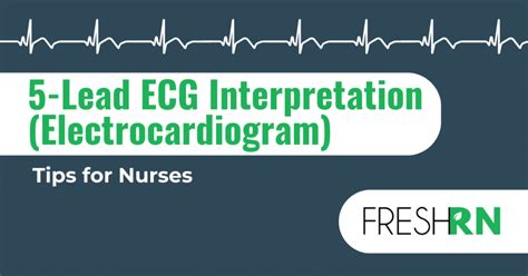 5 Lead Ecg Interpretation Electrocardiogram Tips For Nurses Freshrn