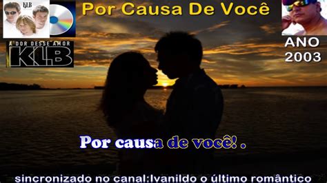 Por Causa De Você KLB karaoke YouTube