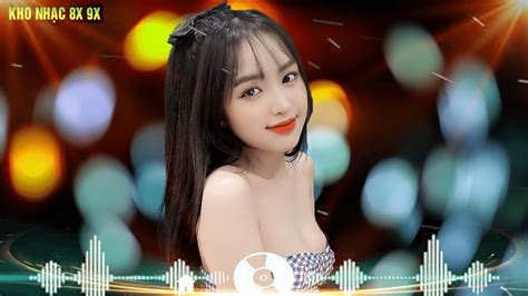 LK NHẠC TRẺ REMIX 8X9X HAY NHẤT 2023 - NHAC SAN VŨ TRƯỜNG CỰC MẠNH DJ ...
