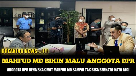 Viral Hari Ini Mahfud Md Skak Mat Anggota Dpr Sampai Panik Gak Karuan