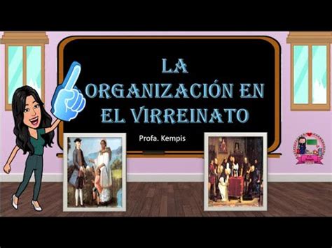 Organizaci N Del Virreinato Organizaci N Social Y Pol Tica Youtube