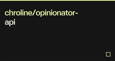 Chroline Opinionator Api Codesandbox